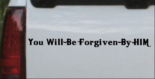 You Will Be Forgiven By HIM