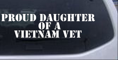 Proud Daughter of a Vietnam Vet Military car-window-decals-stickers