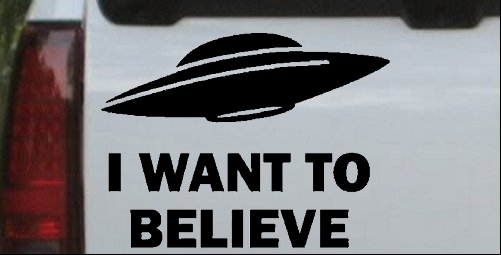 I Want To Believe Alien Flying Saucer