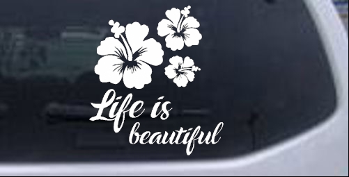 Hibiscus Flower Life is Beautiful Flowers And Vines car-window-decals-stickers