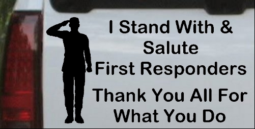 I Stand With and Salute First Responders 