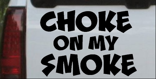 Choke On My Smoke Diesel Coal