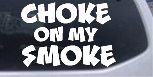 Choke On My Smoke Diesel Coal Moto Sports car-window-decals-stickers
