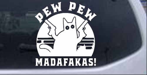 Cat With Guns Pew Pew Madafakas Funny car-window-decals-stickers