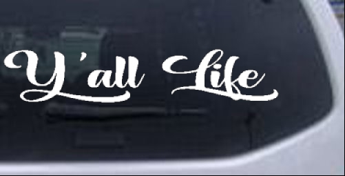 Y'all Life Country car-window-decals-stickers