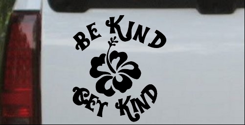 Be Kind Get Kind Flower