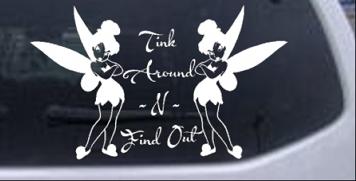 Tink Around N Find Out Tinkerbell  Girlie car-window-decals-stickers