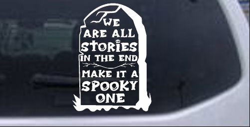 We are all Stories Make it a Spooky One Gothic Halloween car-window-decals-stickers