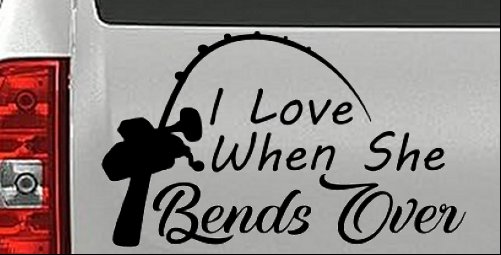 I Love When She Bends Over Fishing Pole Car or Truck Window Decal Sticker