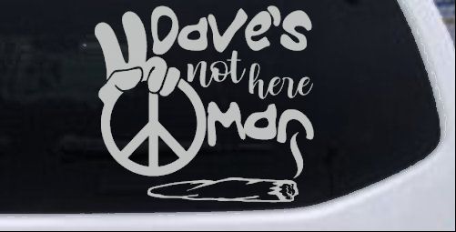 Calcomanía adhesiva de vinilo para ventana de auto o camión Dave's Not Here Man - Imagen 8 de 32