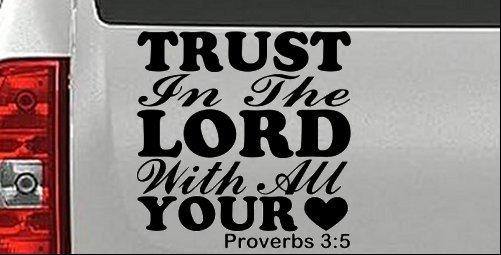 Trust in the Lord With All Your Heart Proverbs 3:5 Vinyl Car or Truck Window Decal Sticker