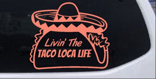 Calcomanía adhesiva para ventana de auto o camión Livin' The Taco Loca Life - Imagen 17 de 32