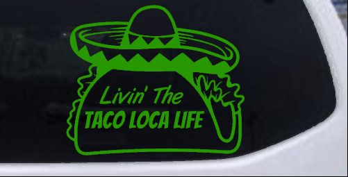 Calcomanía adhesiva para ventana de auto o camión Livin' The Taco Loca Life - Imagen 13 de 32