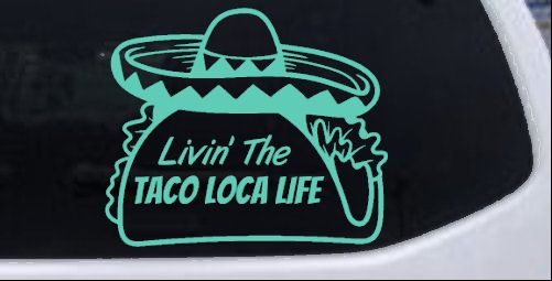 Calcomanía adhesiva para ventana de auto o camión Livin' The Taco Loca Life - Imagen 12 de 32