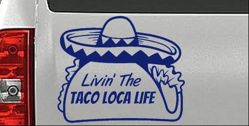 Calcomanía adhesiva para ventana de auto o camión Livin' The Taco Loca Life - Imagen 21 de 32