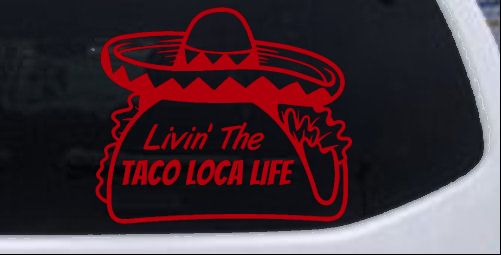 Calcomanía adhesiva para ventana de auto o camión Livin' The Taco Loca Life - Imagen 19 de 32