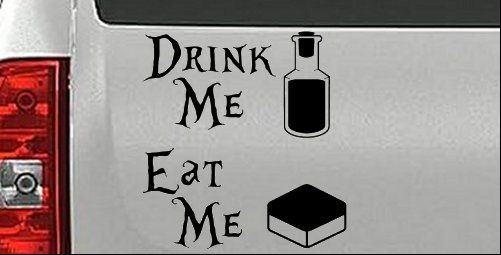 Drink Me Eat Me Alice Wonderland Vinyl Car or Truck Window Decal Sticker