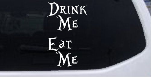Drink Me Eat Me Alice Wonderland Vinyl Car or Truck Window Decal Sticker