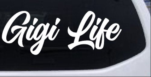 Gigi Life Vinyl Car or Truck Window Decal Sticker