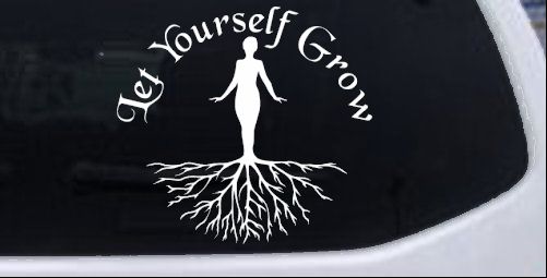 Let Yourself Grow Car or Truck Window Decal Sticker