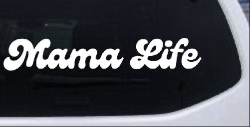 Mama Life Car or Truck Window Decal Sticker