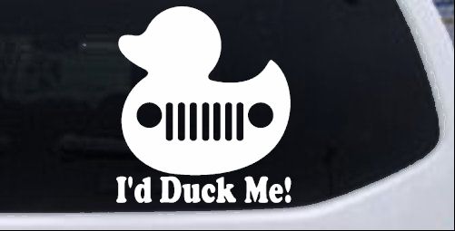 I'd Duck Me Car or Truck Window Decal Sticker