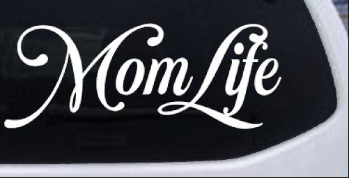Mom Life Car or Truck Window Vinyl Decal Sticker