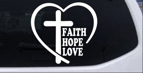 Faith Hope Love With Cross and Heart Car or Truck Vinyl Window Decal Sticker