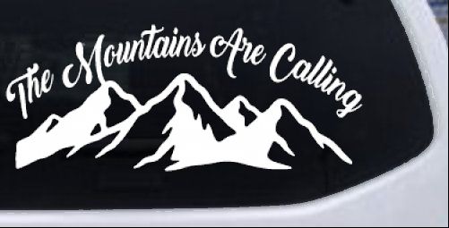 The Mountains Are Calling Car or Truck Vinyl Window Decal Sticker