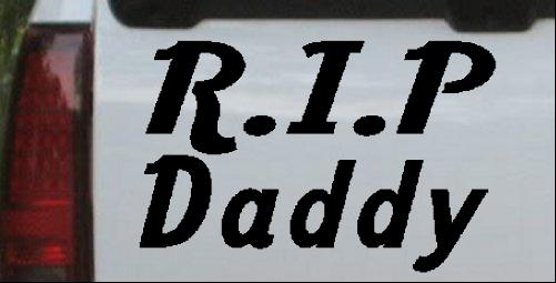 R.I.P Daddy