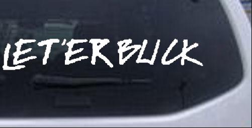 LET ER BUCK Special Orders car-window-decals-stickers