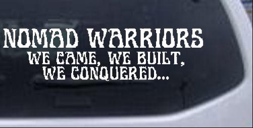 Nomad Warriors We Conquered Special Orders car-window-decals-stickers