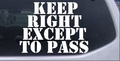 Keep Right Except To Pass Four Line Special Orders car-window-decals-stickers