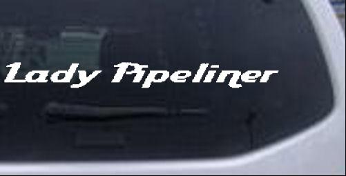 Lady Pipeliner Special Orders car-window-decals-stickers