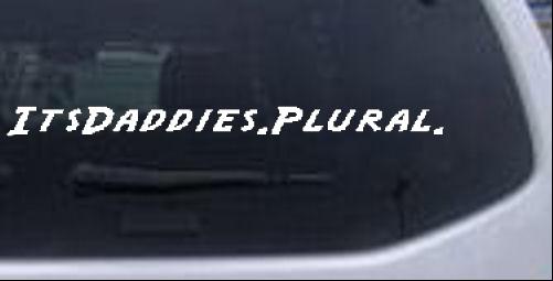 Its Daddies Plural Special Orders car-window-decals-stickers