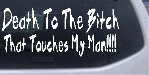 Dont Touch My Man Special Orders car-window-decals-stickers