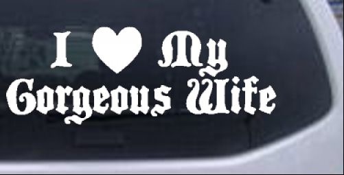 I Love My Gorgeous Wife Special Orders car-window-decals-stickers
