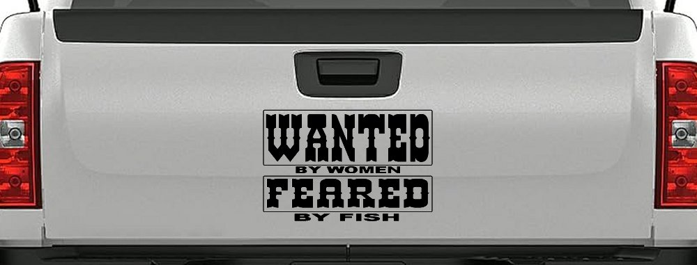 Wanted by Women Feared by Fish Funny Fishing Car or Truck Window Decal Sticker (Black)