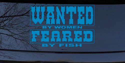 Wanted by Women Feared by Fish Funny Fishing Car or Truck Window Vinyl Decal Sticker (Blue)