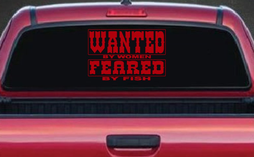 Wanted by Women Feared by Fish Funny Fishing Car or Truck Window Decal Sticker