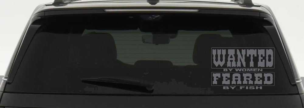 Wanted by Women Feared by Fish Funny Fishing Car or Truck Window Decal Sticker