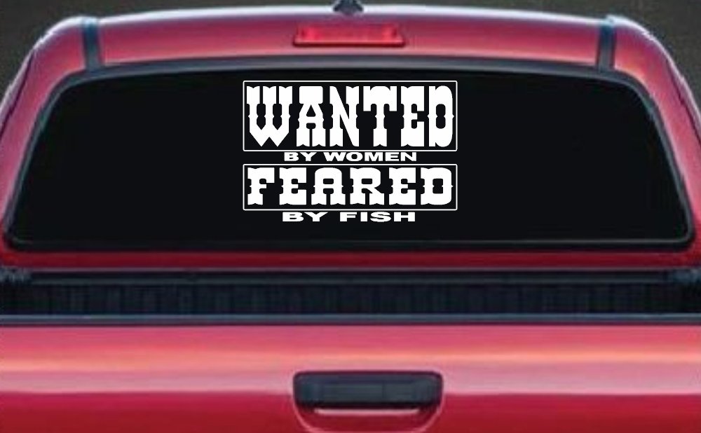 Wanted by Women Feared by Fish Funny Fishing Car or Truck Window Vinyl Decal Sticker (White)