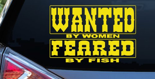 Wanted by Women Feared by Fish Funny Fishing Car or Truck Window Decal Sticker