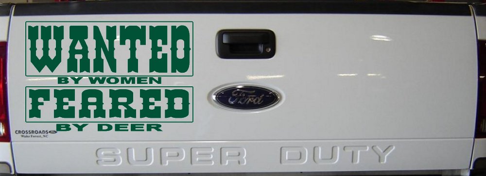 Wanted by Women Feared by Deer Funny Hunting Car or Truck Window Decal Sticker (Dark Green)