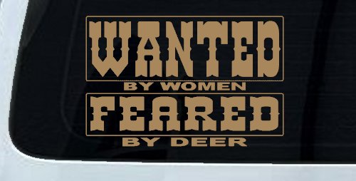 Wanted by Women Feared by Deer Funny Hunting Car or Truck Window Decal Sticker (Light Brown)