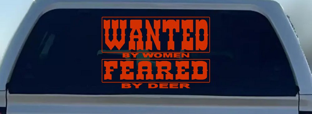 Wanted by Women Feared by Deer Funny Hunting Car or Truck Window Decal Sticker (Orange Red)