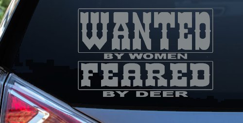 Wanted by Women Feared by Deer Funny Hunting Car or Truck Window Decal Sticker