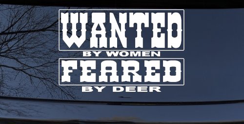 Wanted by Women Feared by Deer Funny Hunting Car or Truck Window Decal Sticker