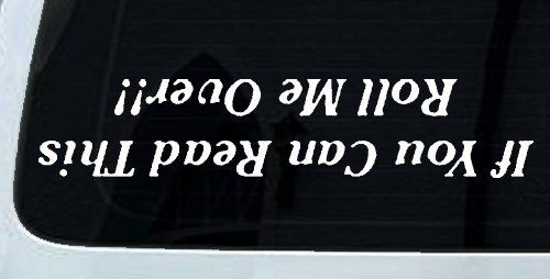If You Can Read This Roll Me Over Off Road Car or Truck Window Decal Sticker