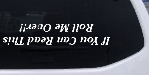 If You Can Read This Roll Me Over Off Road Car or Truck Window Decal Sticker
